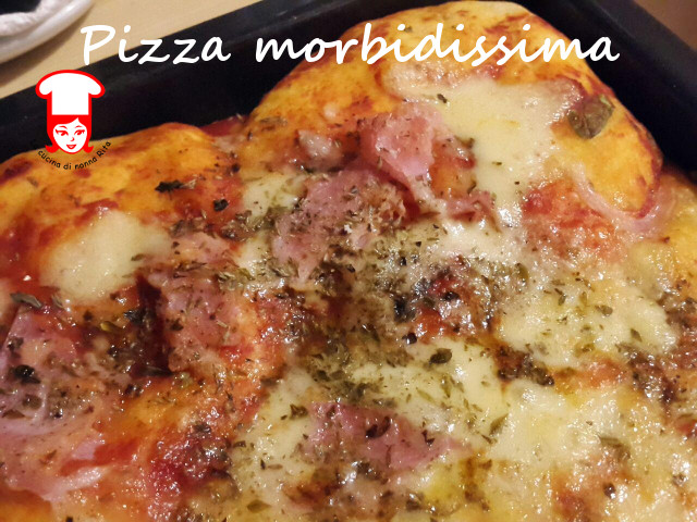 Pizza morbidissima - La cucina di nonna Rita