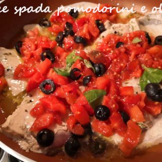 Pesce spada pomodoro e olive - La cucina di nonna Rita